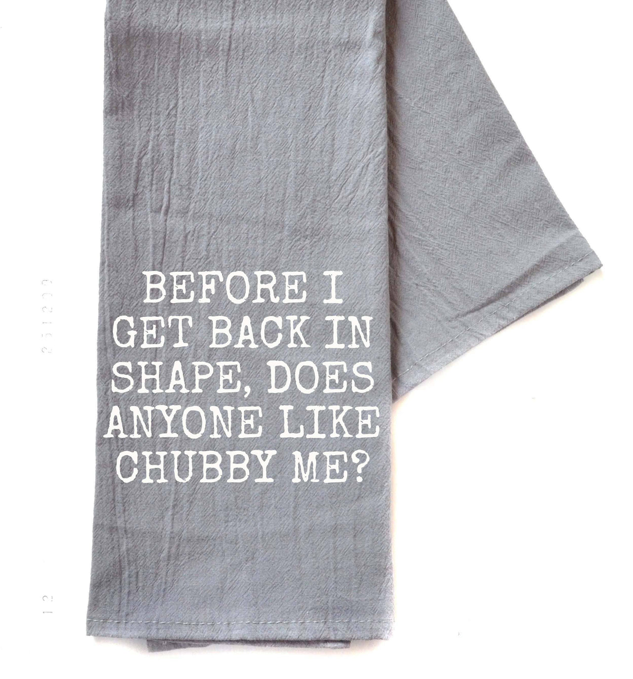 Before I Get Back In Shape Friend Gift - Gray Tea Towel