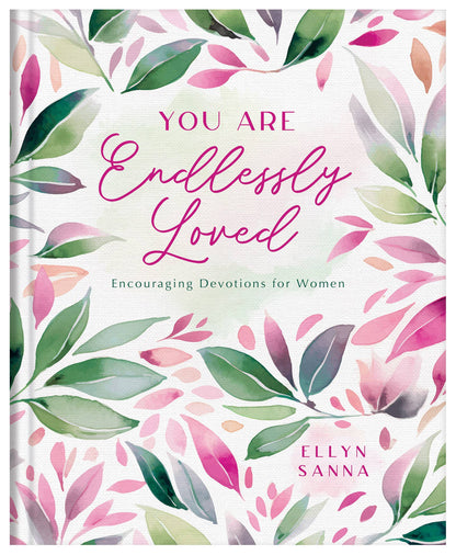 You Are Endlessly Loved: Encouraging Devotions for Women