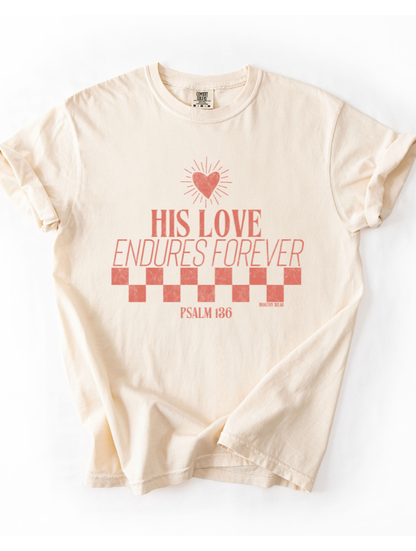 His Love Endures Forever Tee