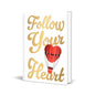 Follow Your Heart