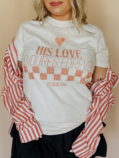 His Love Endures Forever Tee