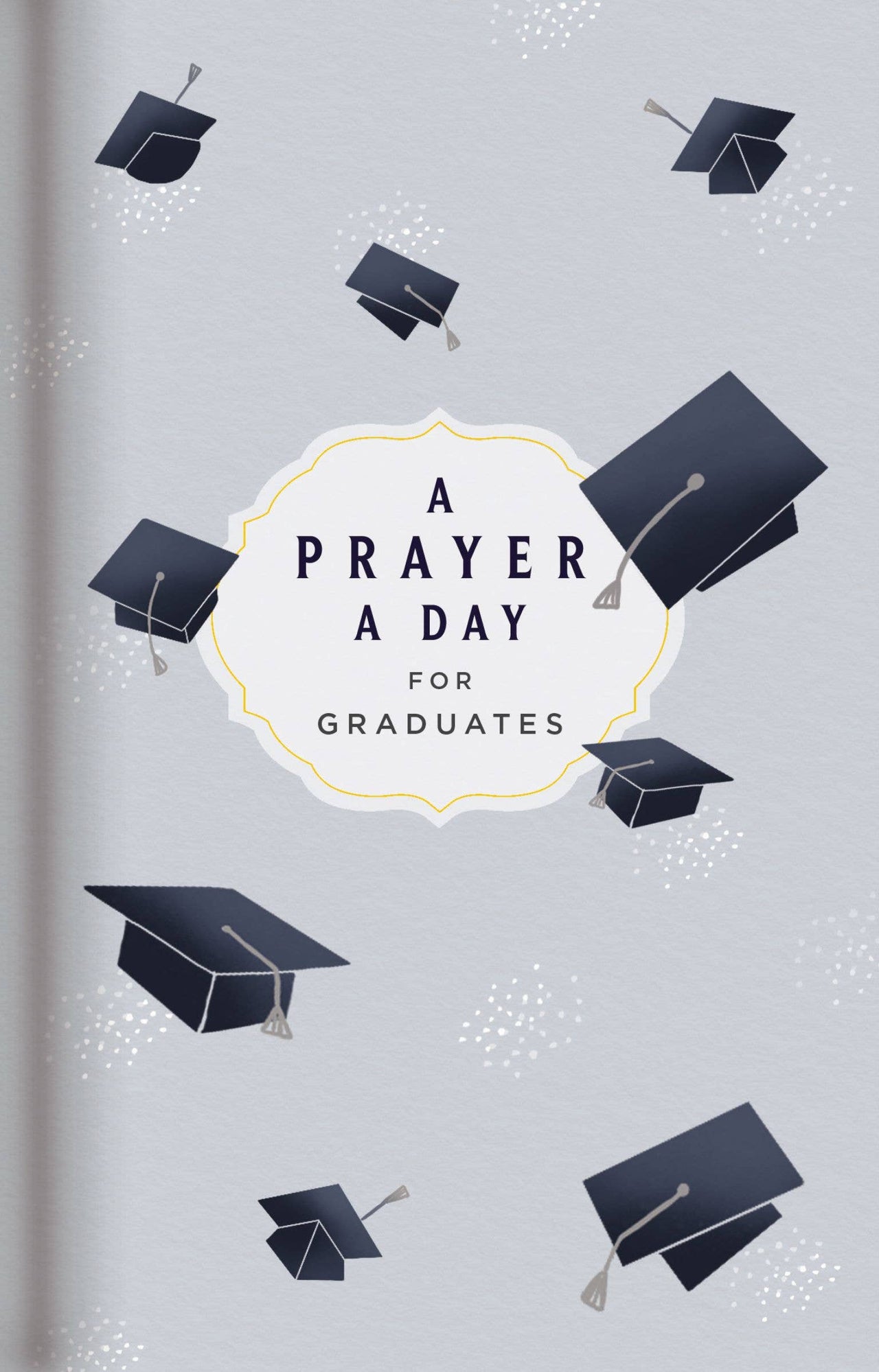 HarperCollins Christian Publishing - Prayer A Day For Graduates