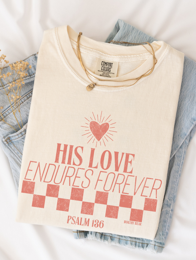 His Love Endures Forever Tee